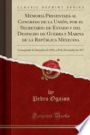 libro Memoria Presentada Al Congreso De La Unión, Por El Secretario De Estado Y Del Despacho De Guerra Y Marina De La República Mexicana